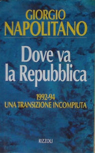 Libro - Dove va la Repubblica - Napolitano, Giorgio