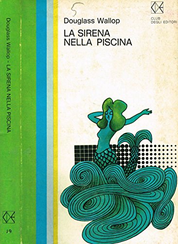 Libro - LA SIRENA NELLA PISCINA. - DOUGLASS WALLOP