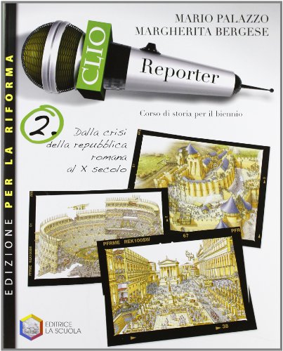 Libro - Clio reporter. Ediz. riforma. Per le Scuole superior - Palazzo, Mario