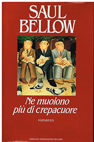 Libro - Ne muoiono più di crepacuore - Bellow, Saul