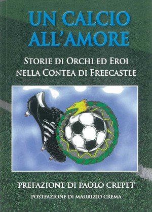 Book - Un calcio all'amore - Stories of orcs and heroes in the - Luca Pinzi