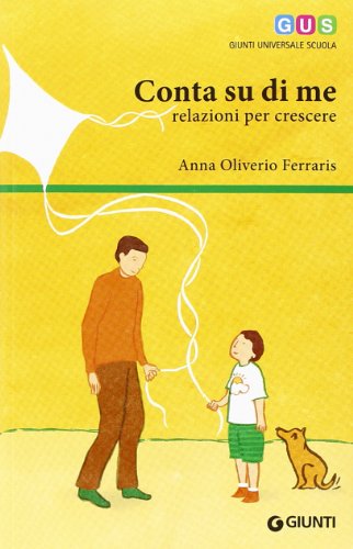 Libro - Conta su di me. Relazioni per crescere - Oliverio Ferraris, Anna