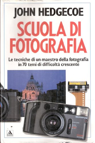 Libro - Scuola di fotografia. Ediz. illustrata - Hedgecoe, John