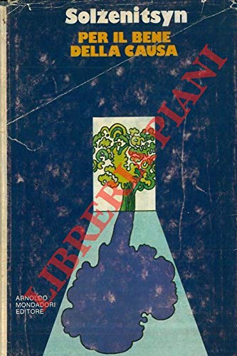 Book - For the sake of the cause - SOLZENICYN, Aleksandr (Kis - SOLZENICYN, Aleksandr (Kislovodsk, 1918 - Moscow, 2008)