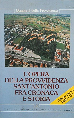 Libro - L'OPERA DELLA PROVVIDENZA SANT'ANTONIO FRA CRONACA E - a cura di G. Rigoni