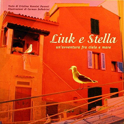 Book - An adventure between sky and sea. Liuk and Stella - Vannini Parenti, Cristina
