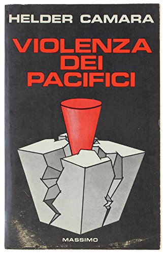 Libro - VIOLENZA DEI PACIFICI. In appendice: LE COMUNITA' DI - Camara Helder dom.