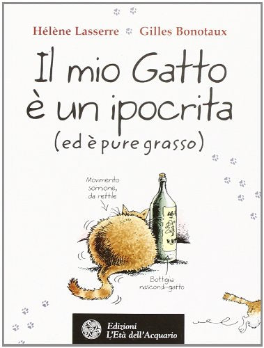 Libro - Il mio gatto è un ipocrita (ed è pure grasso) - Lasserre, Hélène