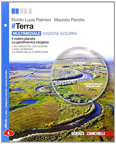 Libro - #Terra. Il nostro. pianeta. La geodinamica esogena.  - Lupia Palmieri, Elvidio