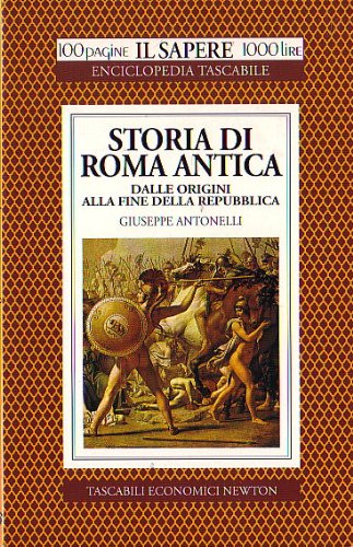 Libro - Storia di Roma antica dalle origini alla fine della  - Antonelli, Giuseppe