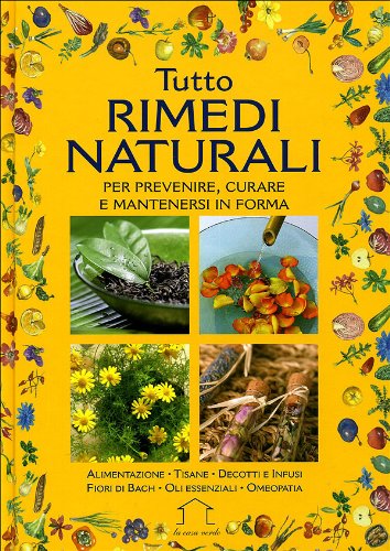 Libro - Tutto RIMEDI NATURALI per prevenire, curare e manten - Edimedia sas