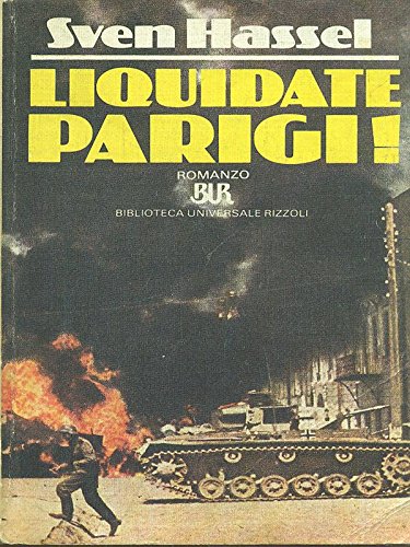 Libro - Liquidate Parigi - Hassel, Sven