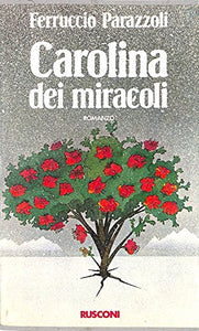 Libro - Carolina dei miracoli - Ferruccio Parazzoli