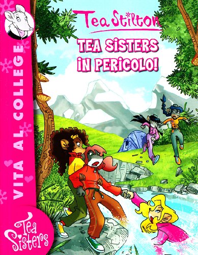 Libro - Tea sisters in pericolo! Ediz. illustrata - Stilton, Tea