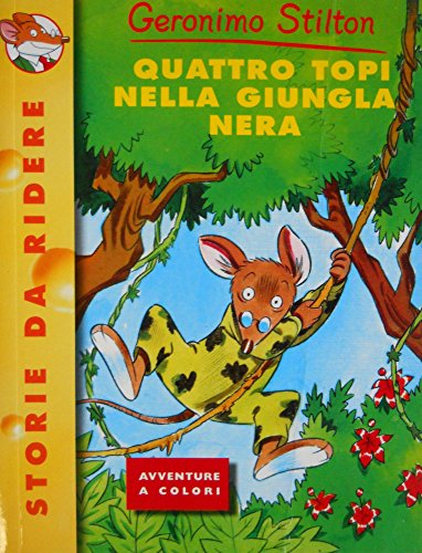 Libro - Quattro topi nella giungla nera. Ediz. illustrata - Stilton, Geronimo