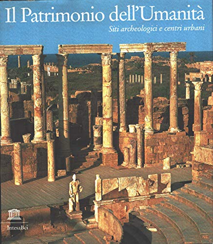 Libro - Il Patrimonio dell'Umanità. Siti archeologici e centri urbani - aa.vv.