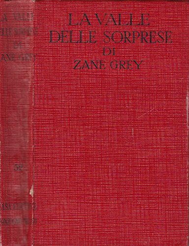 Libro - L- LA VALLE DELLE SORPRESE - ZANE GREY - SONZOGNO - 52 -- 19