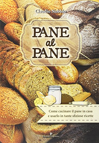 Book - bread bread. How to cook bread at home and use it - Nobbio, Claudio