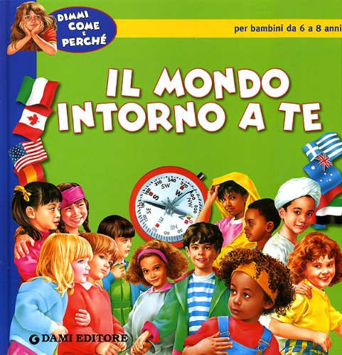 Libro - Il mondo intorno a te. Ediz. illustrata - Prati, Elisa