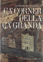 Load image into Gallery viewer, Book - Ca&#39; Corner of the Ca&#39; Granda. Architecture and commissions - Romanelli, Giandomenico