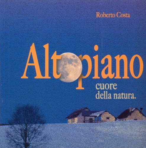 Libro - Altopiano cuore della natura - Costa, Roberto