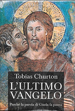 Carica l&#39;immagine nel visualizzatore di Gallery, Libro - L’ ultimo vangelo perchè la parola di giuda fa paura - Tobias Churton.