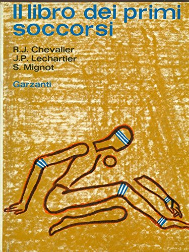 Libro - Il libro dei primi soccorsi - R.J.Chevalier-J.P.Lechartier-S.Mignot