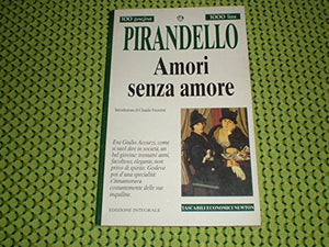 Libro - Amori senza amore - Pirandello, Luigi