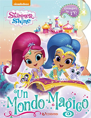 Book - A magical world. Shimmer &amp; Shine. Ed. a colori - Riva, Elena