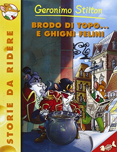 Libro - Brodo di topo... e ghigni felini - Stilton, Geronimo