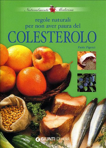 Libro - Regole naturali per non aver paura del colesterolo - Pigozzi, Paolo