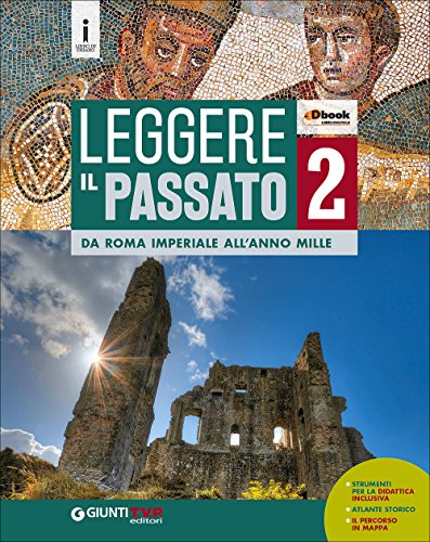 Libro - Leggere il passato. Per le Scuole superiori. Con e-book. Con