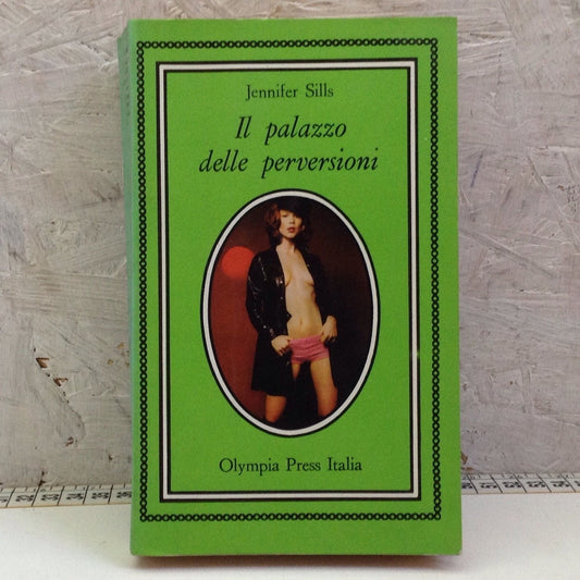 Libro - Il palazzo delle perversioni - Sills Olympia Press 1974