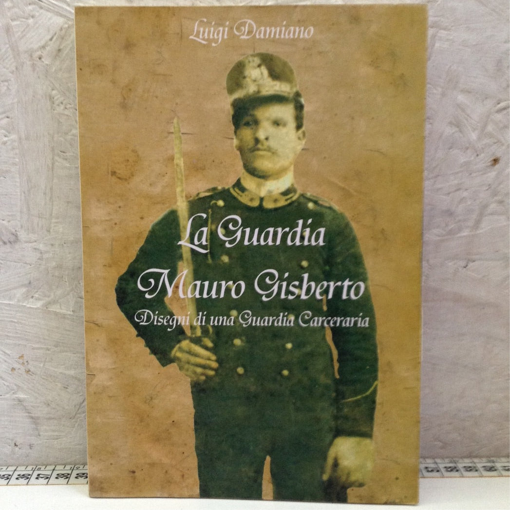 Libro - La guardia Mauro Gisberto Disegni - Damiano 2008