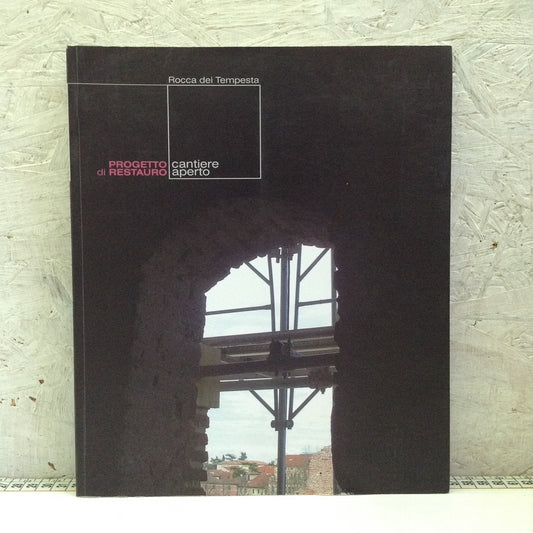 Libro - Rocca dei Tempesta Progetto di restauro - Noale 2009