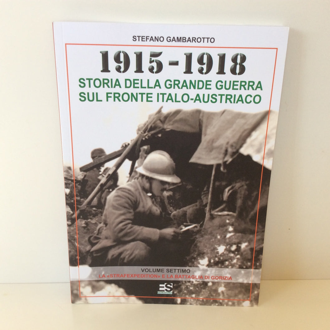 Libro - STORIA GRANDE GUERRA fronte italo-austriaco 1915-1918 Gambarotto Vol 7