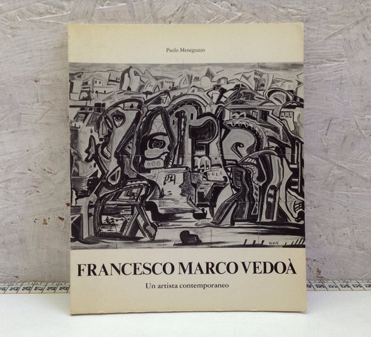 Libro - Francesco Marco Vedoà Un artista contemporaneo - Meneguzzo 1981