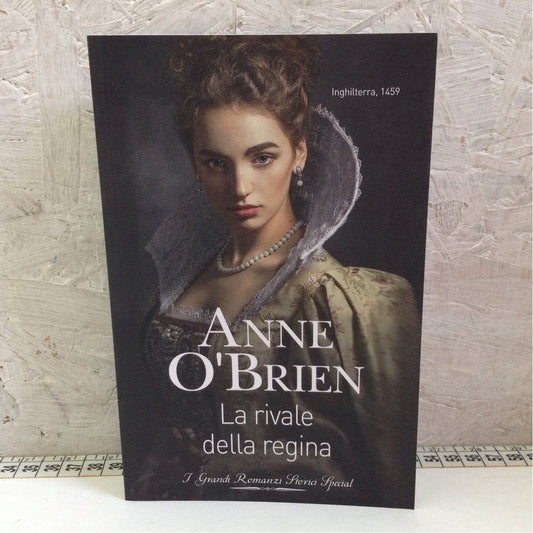 Libro - La rivale della regina - Grandi romanzi storici special 305 O’Brien 2021