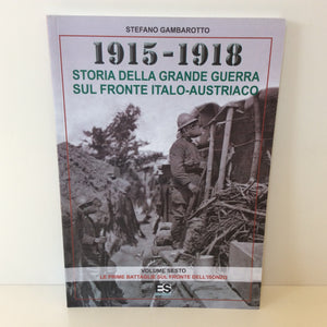 Libro - STORIA GRANDE GUERRA fronte italo-austriaco 1915-1918 Gambarotto Vol 6