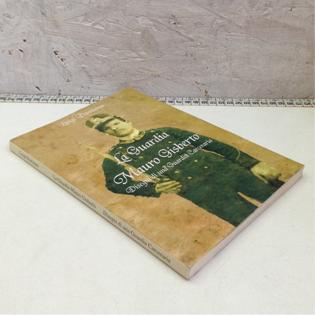 Libro - La guardia Mauro Gisberto Disegni - Damiano 2008