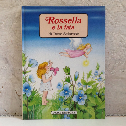 Libro - Rossella e la fata - Rose Selarose Dami 1988